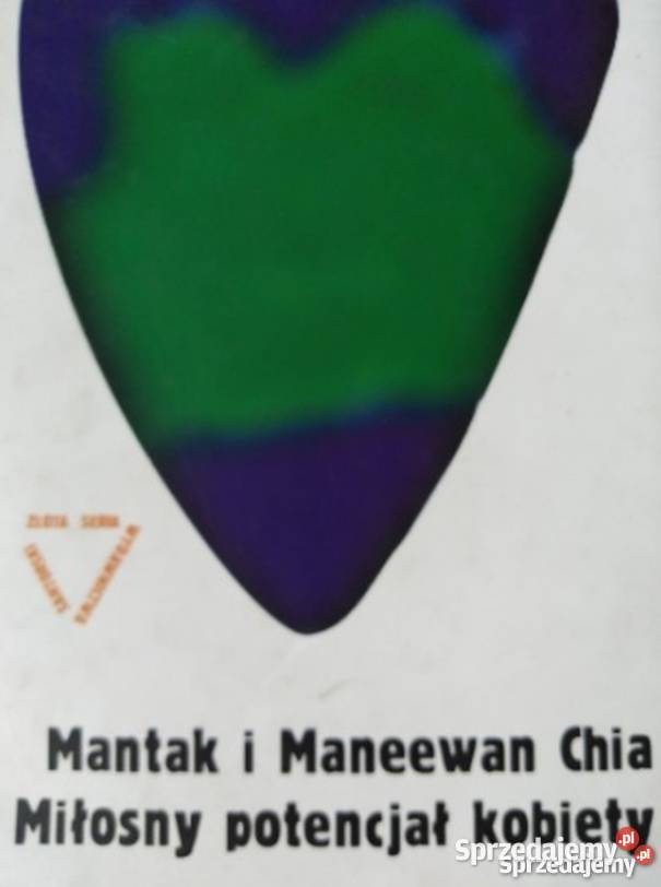 MIŁOSNY POTENCJAŁ KOBIETY MANTAK I MANEEWAN CHIA seks, relacje partnerskie Piotrków Trybunalski