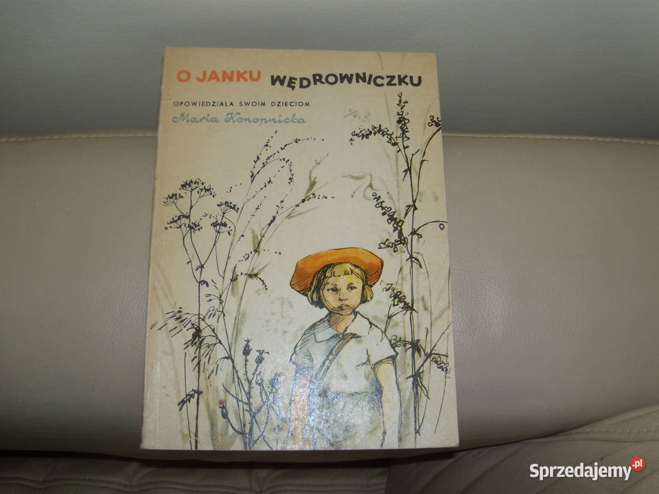 O Janku Wędrowniczku Maria Konopnicka Warszawa