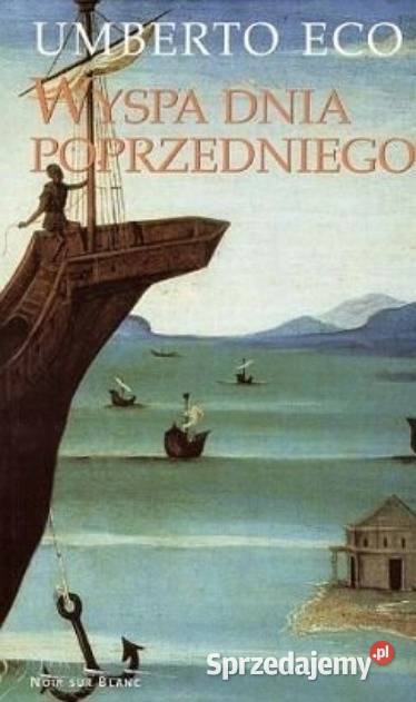 Wyspa dnia poprzedniego Umberto Eco Proza i poezja Osięciny
