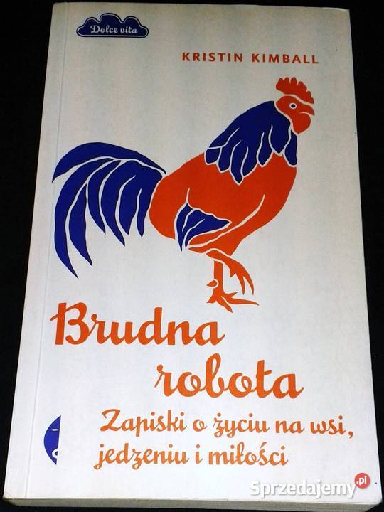 Brudna robota Zapiski o życiu na wsi jedzeniu i Chełm