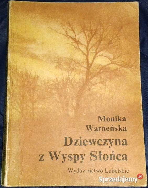 Dziewczyna z Wyspy Słońca Monika Warneńska Rok wydania 1986 Chełm sprzedam
