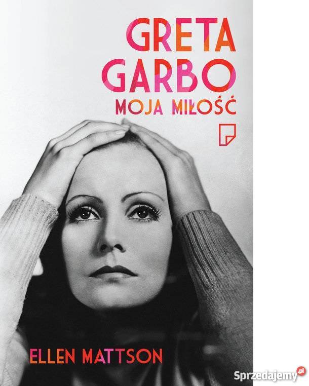 Mattson Ellen Greta Garbo Moja miłość Goleniów