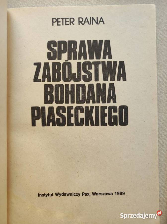 Sprawa zabójstwa Bohdana Piaseckiego Peter Raina Rok wydania 0 Kielce