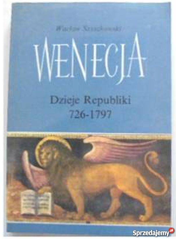 WENECJA DZIEJE REPUBLIKI 7261797 SZYSZKOWSKI W Otwock