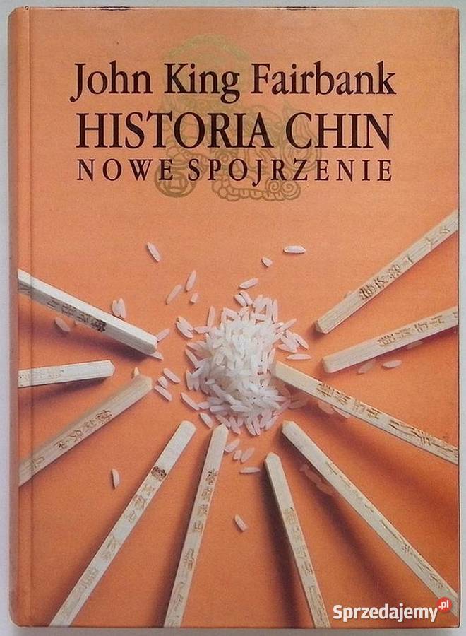 Historia Chin Nowe Spojrzenie Fairbank John King