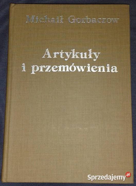 Artykuły i przemówienia Michaił Gorbaczow Chełm sprzedam