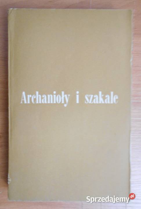 Kazimierz Dziewanowski Archanioły i szakale