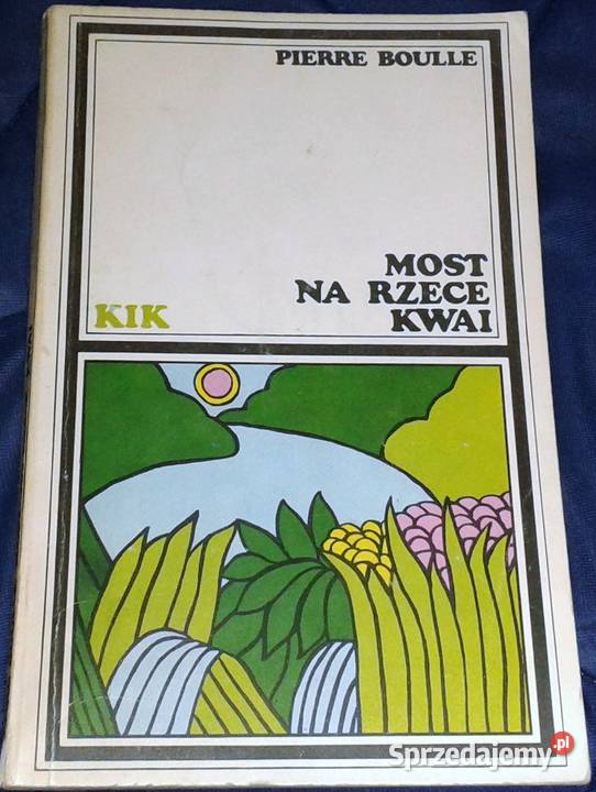 Most na rzece Kwai Pierre Boulle