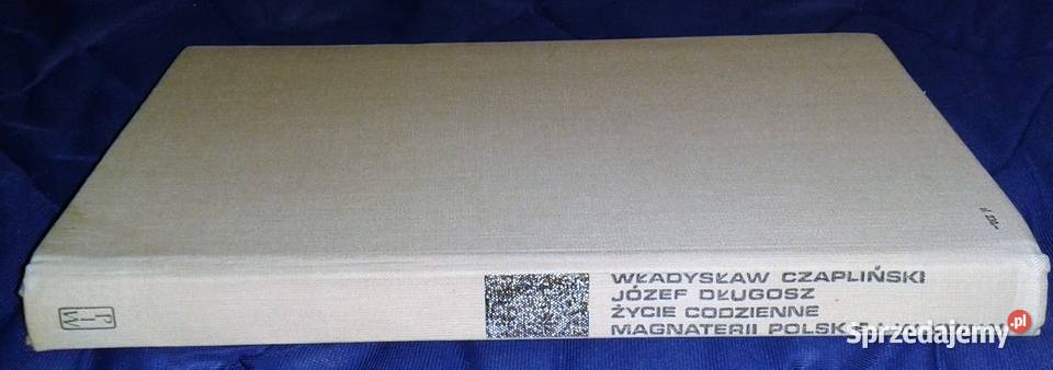 Życie codzienne magnaterii polskiej w XVII w W Pozostałe Chełm