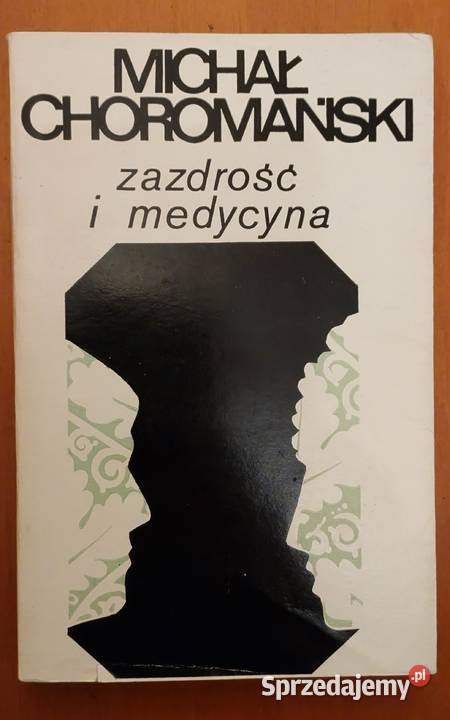 Zazdrość i medycyna Michał Choromański Wrocław sprzedam