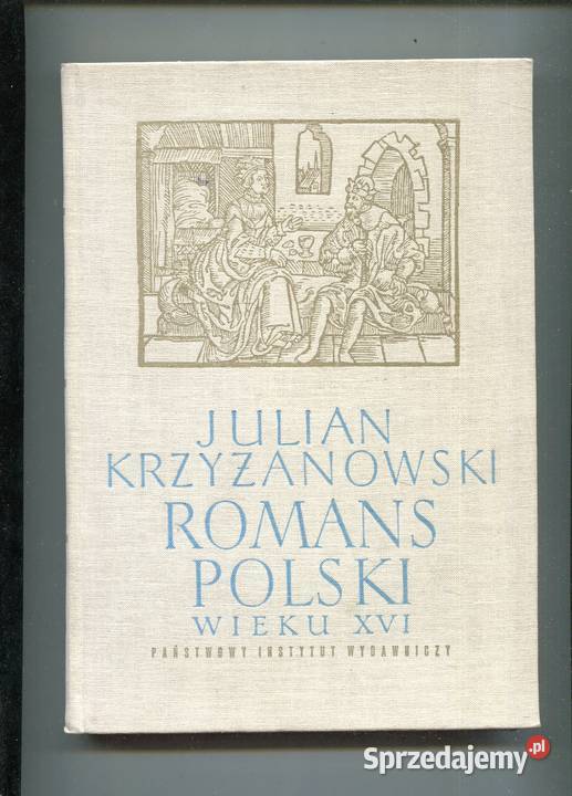Romans polski wieku XVI Julian Krzyżanowski zachodniopomorskie Szczecin