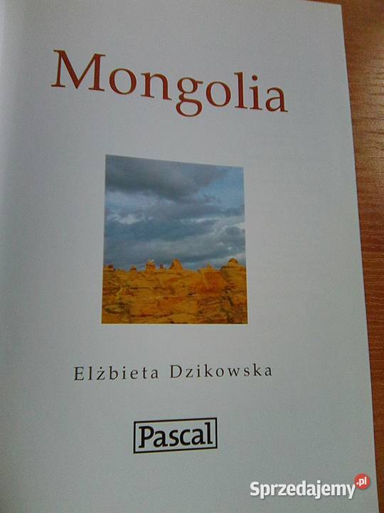 Mongolia Wyprawy marzeń Elżbieta Dzikowska