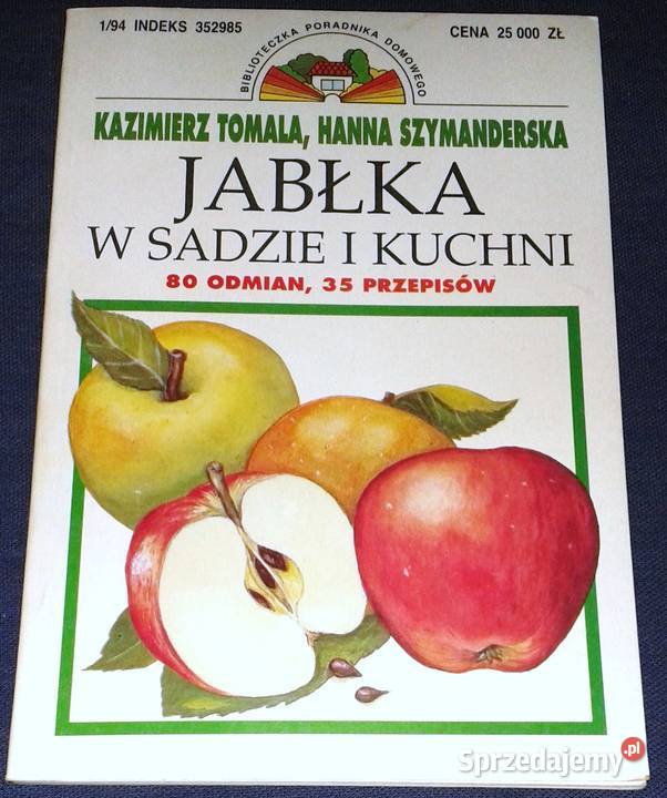 Jabłka w sadzie i kuchni Kazimierz Tomala Hanna Chełm sprzedam