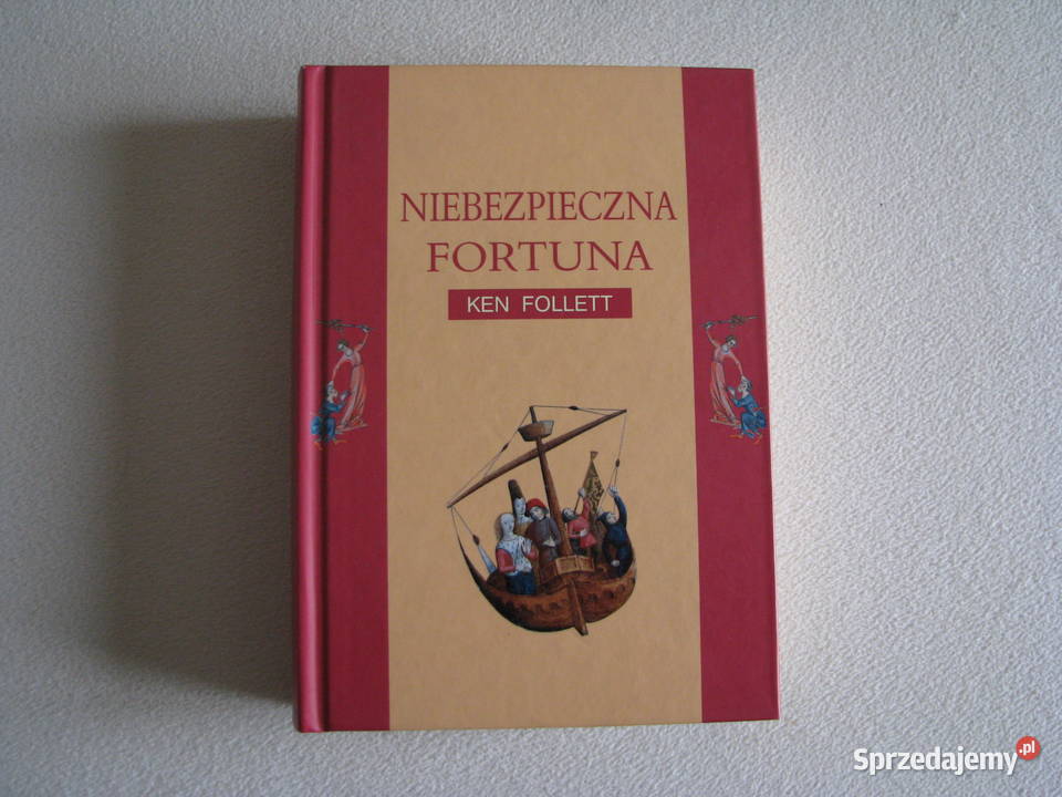 Niebezpieczna fortuna Ken Follett twarda oprawa Brzegi