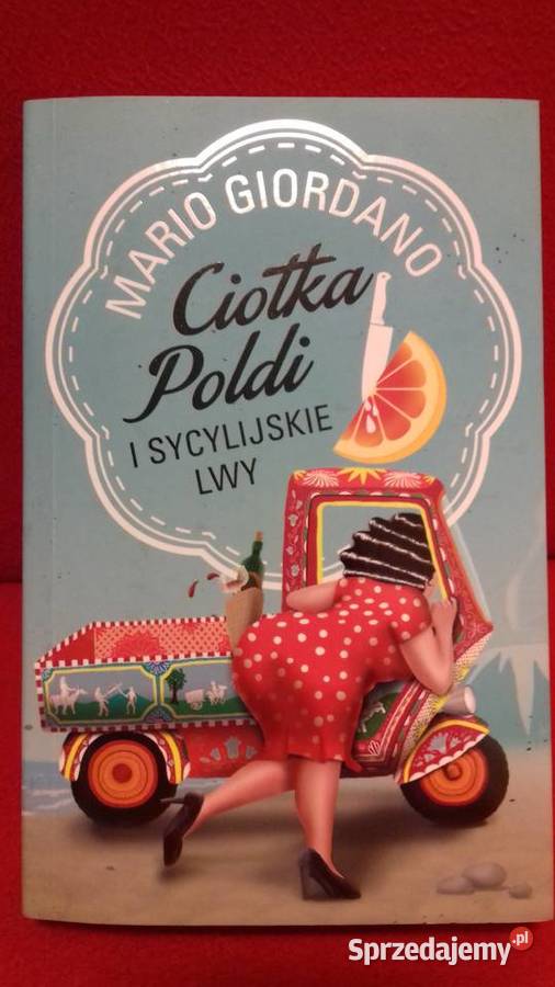 Ciotka Poldi i sycylijskie lwy MARIO GIORDANO Proza i poezja mazowieckie Warszawa