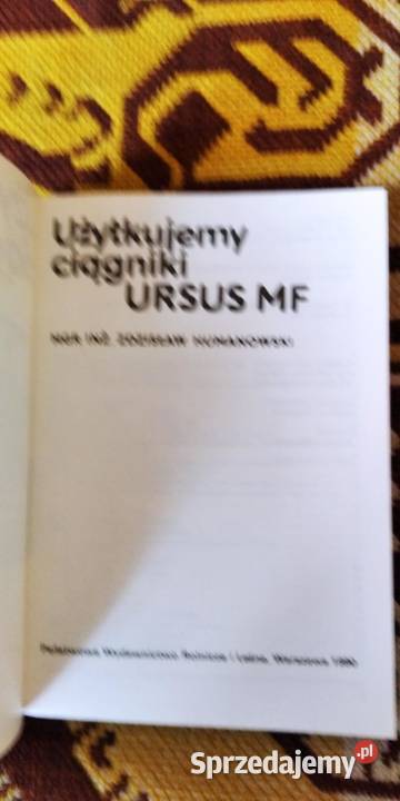 Użytkujemy ciągnik Ursus 28123512 i MF 255 MF235 Lublin