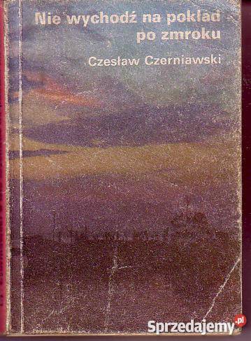 9103 NIE WYCHODŹ NA POKŁAD O ZMROKU CZESŁAW Czyrna sprzedam
