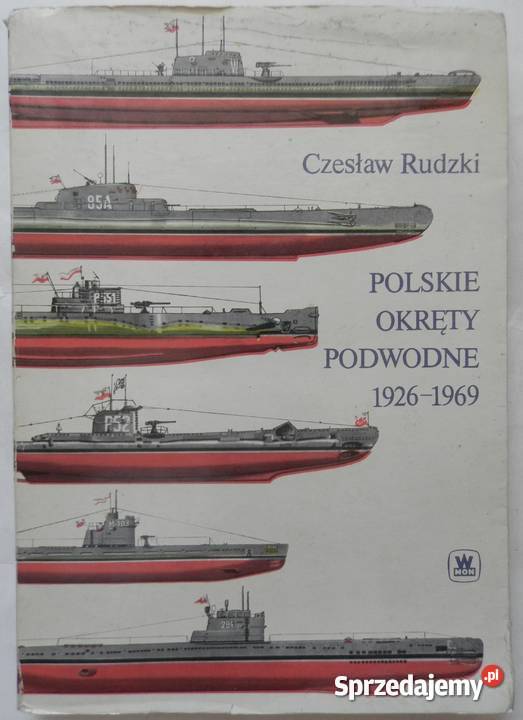 Polskie Okręty Podwodne 19261969 Rudzki Czesław miękka Świdnica