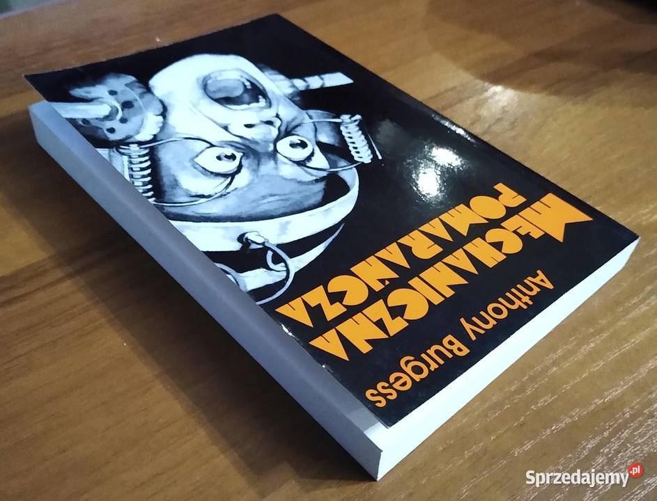 Mechaniczna pomarańcza powieść Anthony Burgess