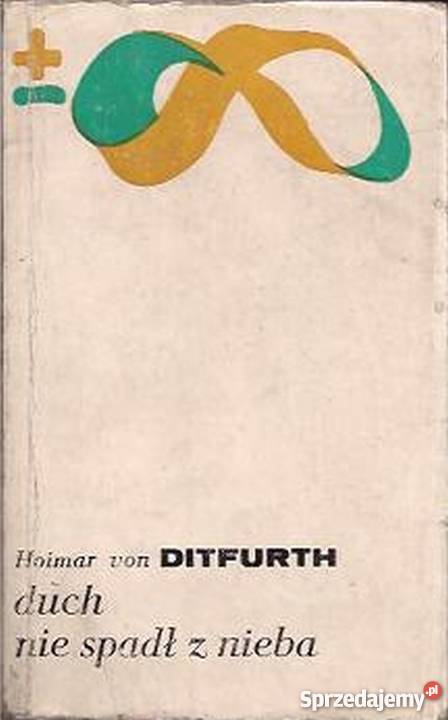 DUCH NIE SPADŁ Z NIEBA DITFURTH VON HOIMAR Bielsko-Biała