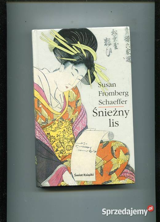 Śnieżny lis Susan Fromberg Schaeffer Rok wydania 2005 Pozostałe Szczecin