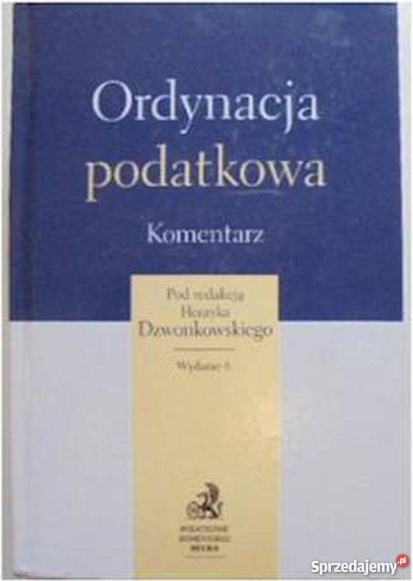ORDYNACJA PODATKOWA KOMENTARZ DZWONKOWSKI H Łódź