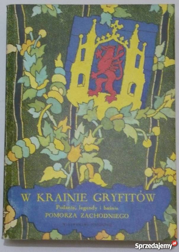 W Krainie Gryfitów Podania legendy baśnie Książki dla dzieci Miastko sprzedam