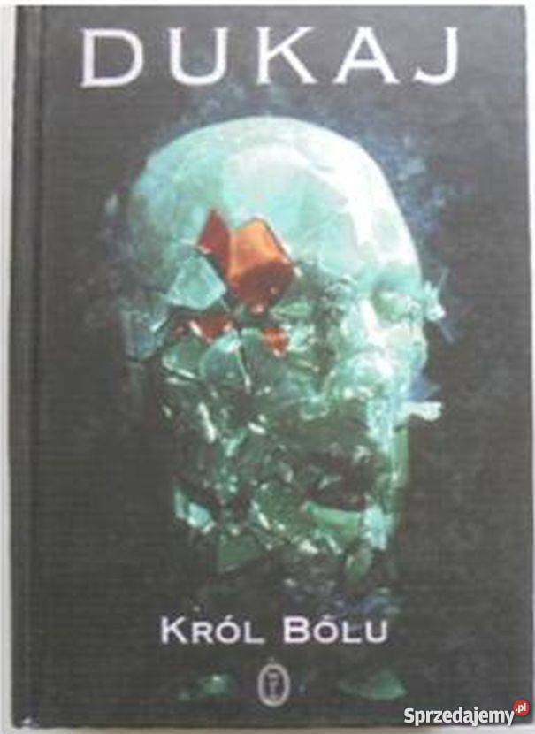 KRÓL BÓLU DUKAJ JACEK Rok wydania 2010 Inowrocław