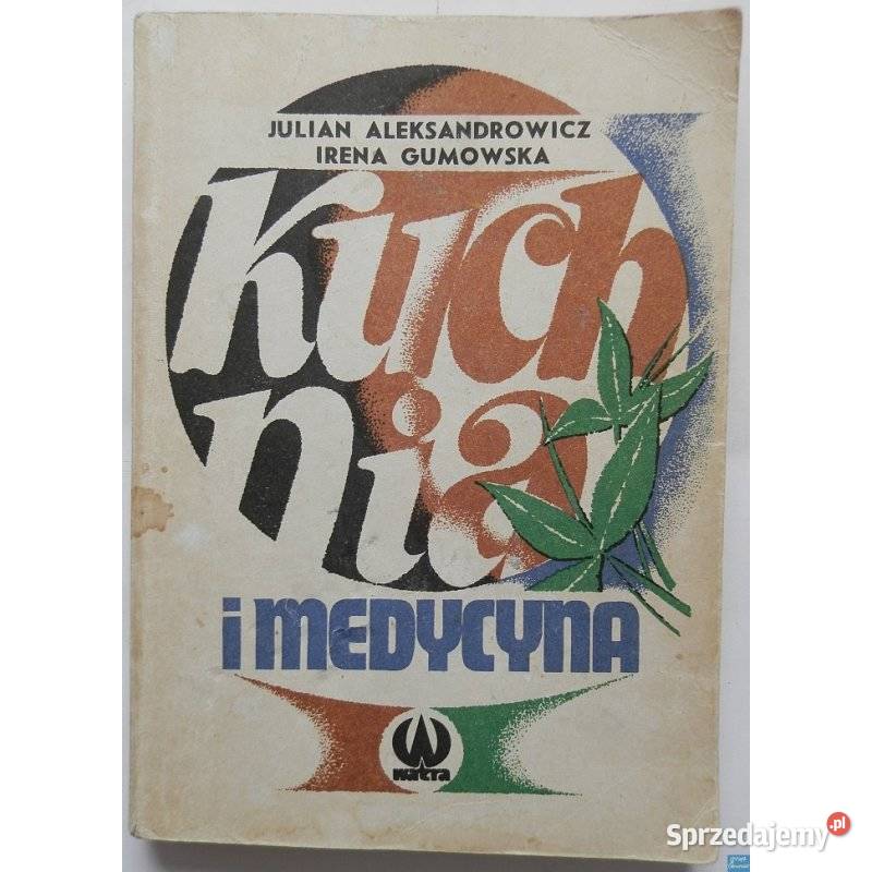 Kuchnia i medycyna Aleksandrowicz J Gumowska I Otwock