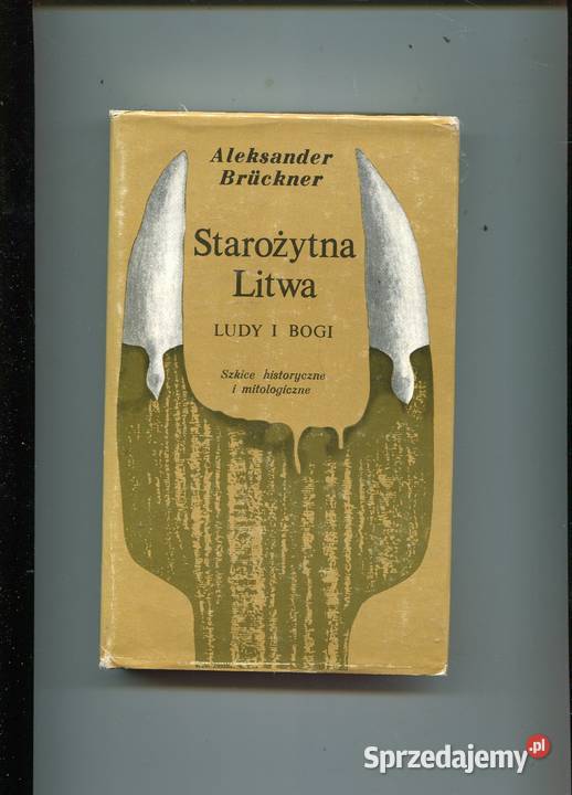 Starożytna Litwa ludy i bogi Bruckner Szczecin