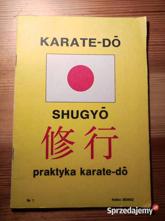 KarateDo Shugyo praktyka karate do Pierwsza ISBN 9788375527162 Kielce sprzedam