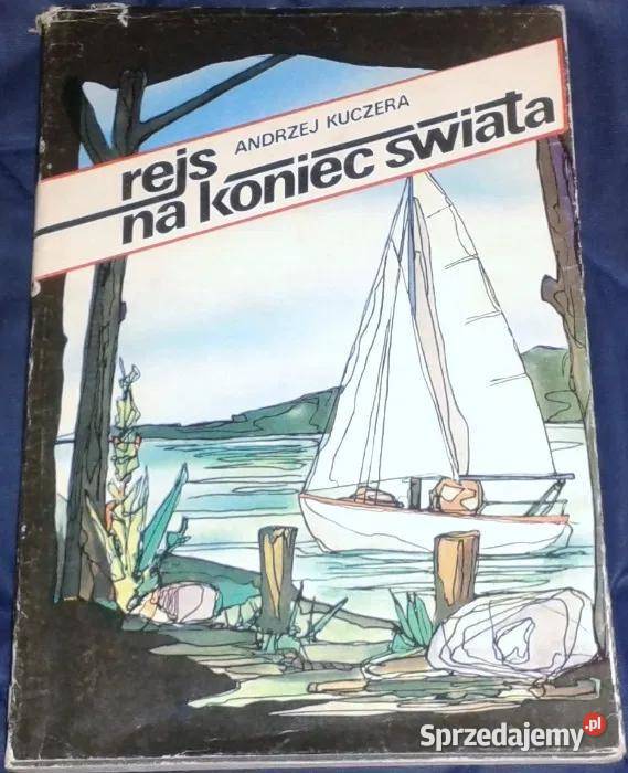 Rejs na koniec świata Andrzej Kuczera Chełm