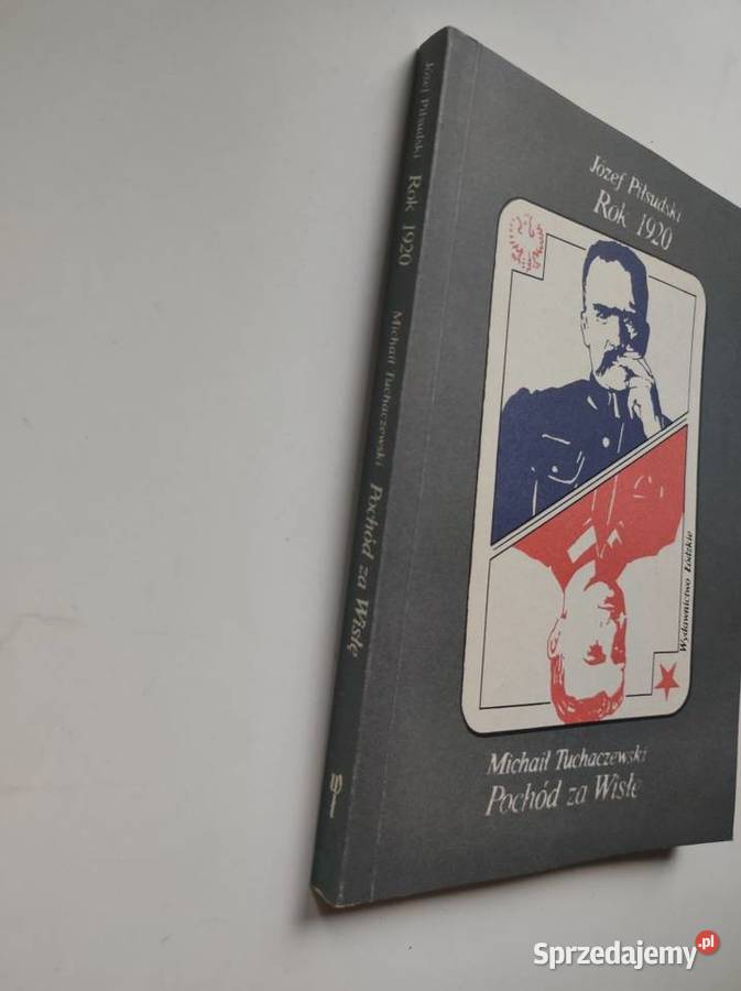 Józef Piłsudski 1920 Michaił Tuchaczewski Pochód