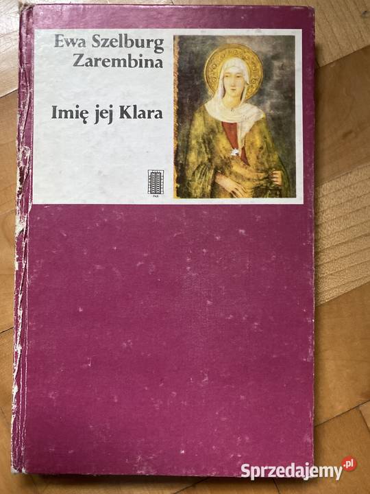 IMIE JEJ KLARA, Ewa Szelburg-Zarembina