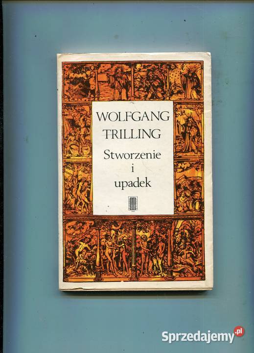 Stworzenie i upadek Wolfgang Trilling Rok wydania 1980 zachodniopomorskie Szczecin