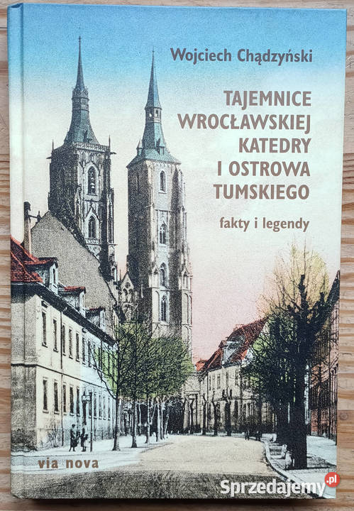 Tajemnice wrocławskiej katedry i Ostrowa Rok wydania 2013 Sosnowiec