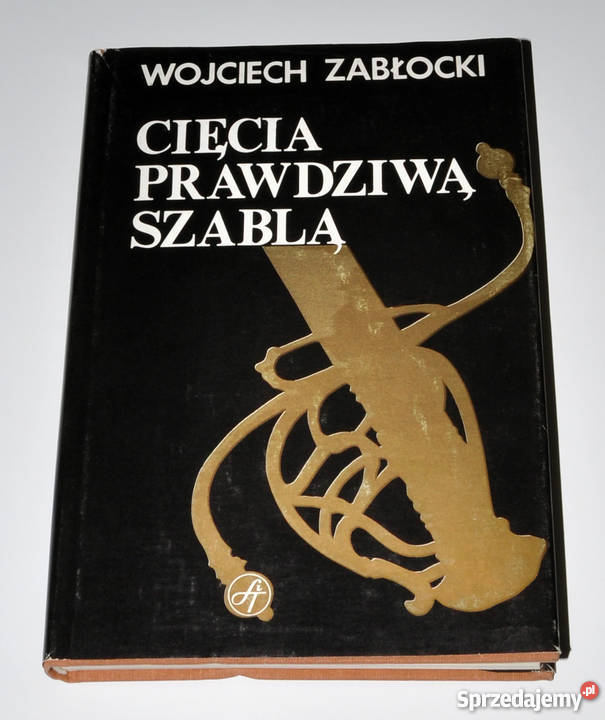 Cięcia prawdziwą SZABLĄ Wojciech Zabłocki