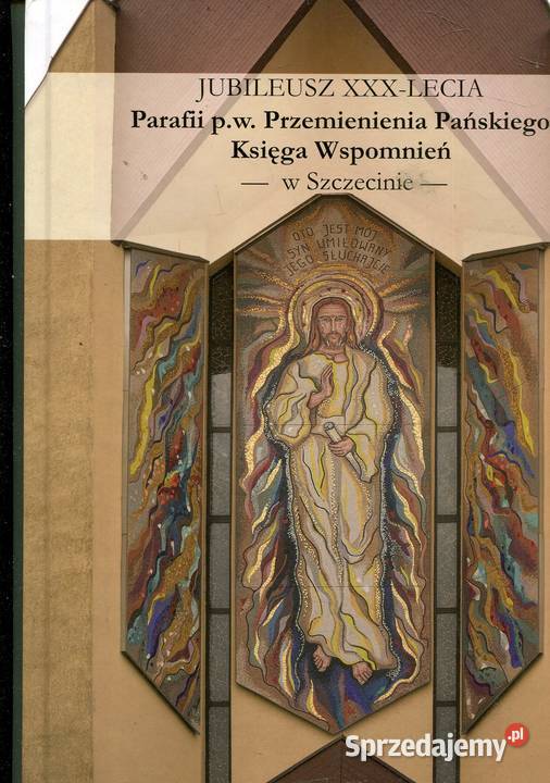 Jubileusz XXX lecia Parafi pw Przemienienia Pozostałe Szczecin