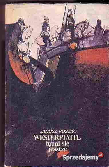 338 WESTERPLATTE BRONI SIĘ JESZCZE JANUSZ ROSZKO Czyrna