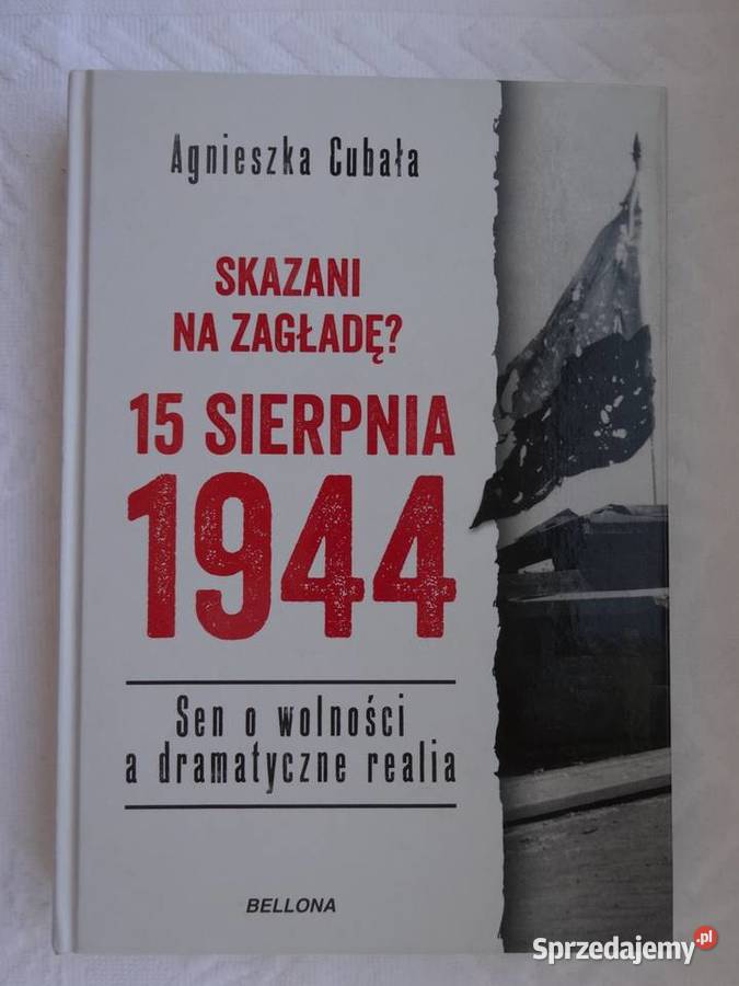 Skazani na zagładę15 sierpnia 1944Sen o wolności łódzkie Łódź