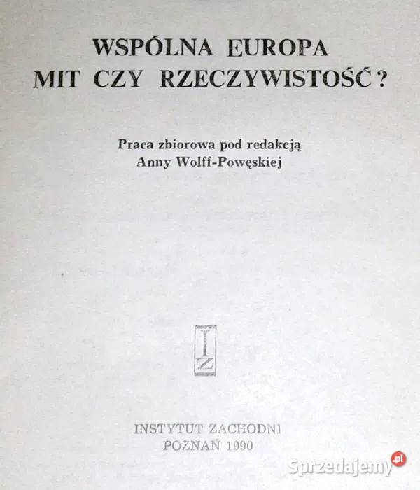 Wspólna Europa Mit czy rzeczywistość Anna Wolff Chełm