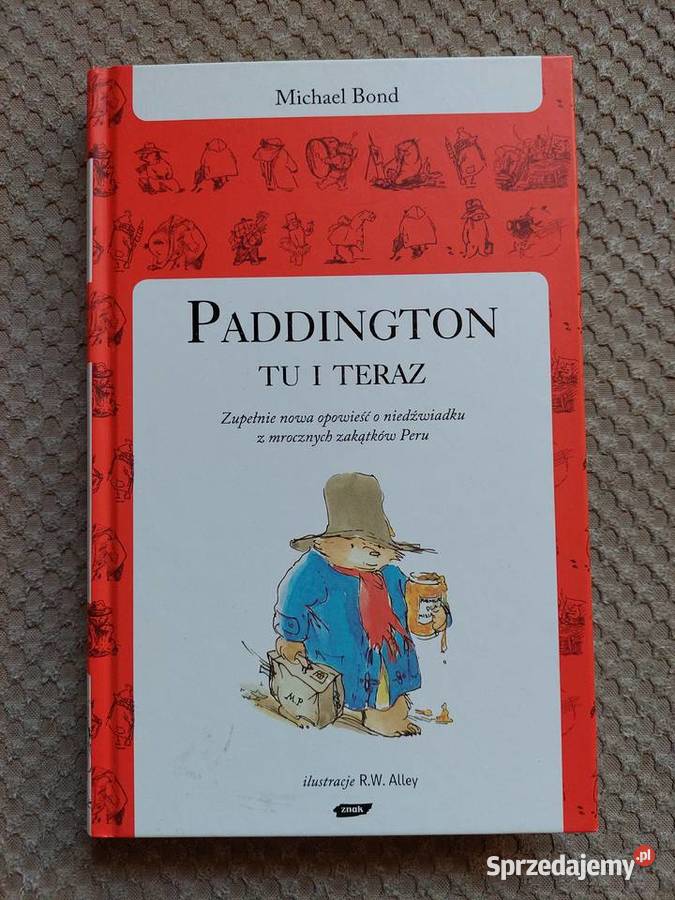 Paddington tu i teraz Michael Bond ISBN 9788324010509 Kraków