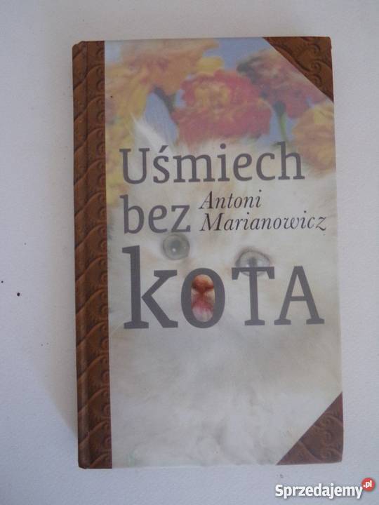 UŚMIECH BEZ KOTA ANTONI MARIANOWICZ Płock