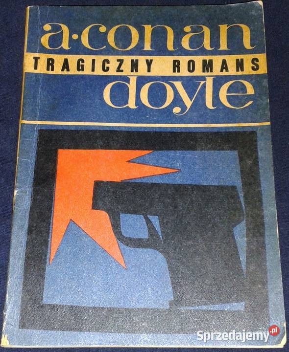 Tragiczny romans Arthur Conan Doyle Kultura i Rozrywka Chełm