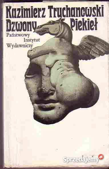 4816 DZWONY PIEKIEŁ KAZIMIERZ TRUCHANOWSKI literatura piękna - proza polska małopolskie Czyrna