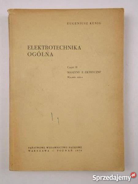 Kenig Eugeniusz - Elektrotechnika ogólna TOM  I-II /TEZ/FA