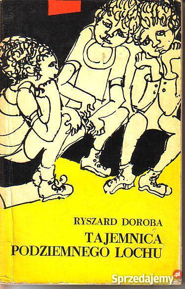 9976 TAJEMNICA PODZIEMNEGO LOCHU RYSZARD DOROBA Czyrna sprzedam