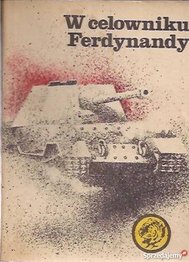 W celowniku Ferdynandy Konecki T Żółty Tygrys historyczne Opole