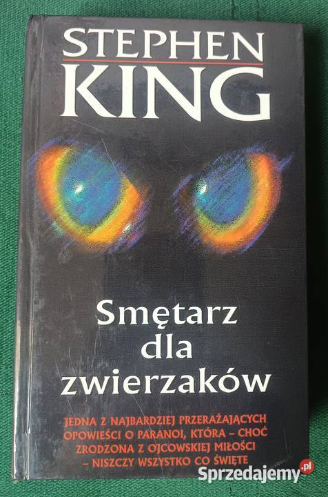 Smętarz zwierzaków Stephen King Pet cementary Proza i poezja Zbylitowska Góra