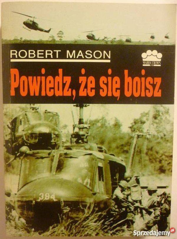 POWIEDZ ŻE SIĘ BOISZ MASON ROBERT Proza i poezja Płock